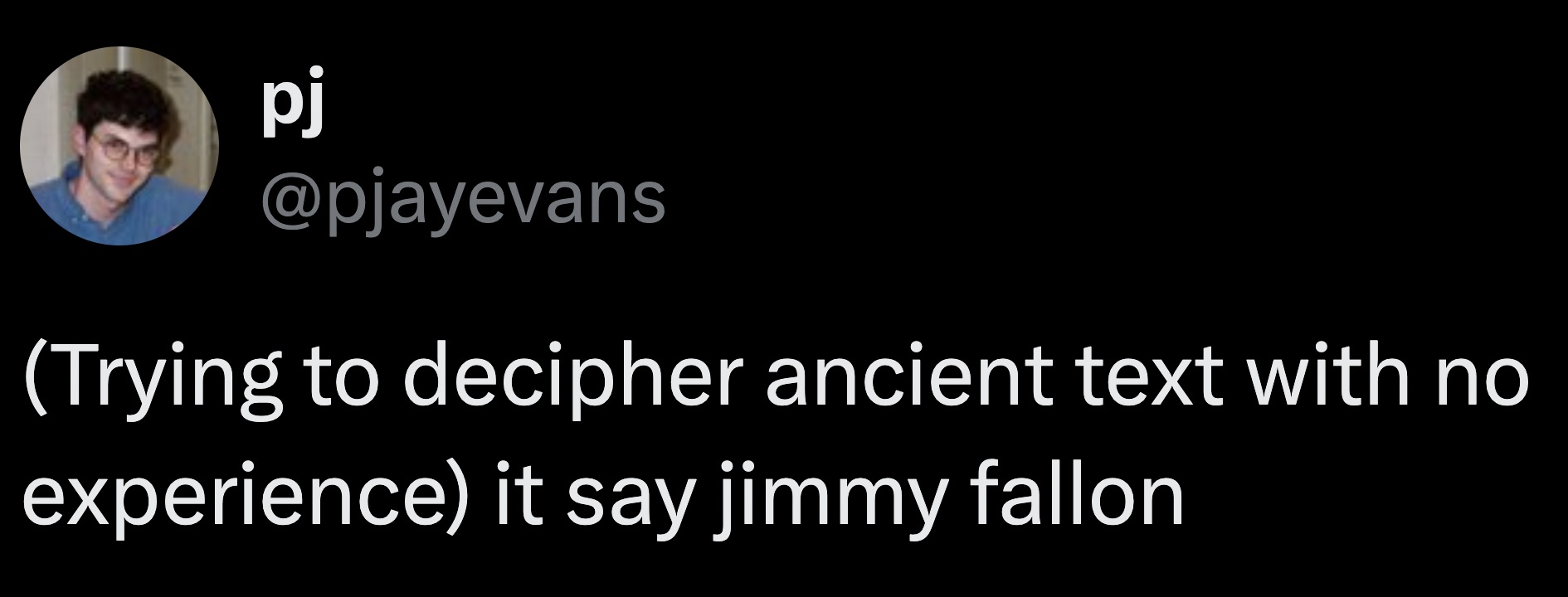 screenshot - pj Trying to decipher ancient text with no experience it say jimmy fallon